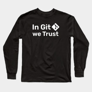 In Git we trust Long Sleeve T-Shirt